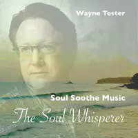 Soul Soothe Music: The Soul Whisperer