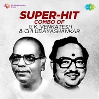 Super-Hit Combo of G. K. Venkatesh and Chi. Udayashankar