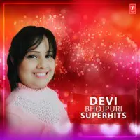 Devi Bhojpuri Superhits