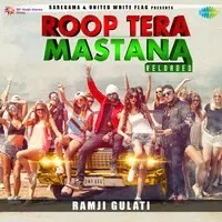 Roop Tera Mastana Reloaded - Ramji Gulati
