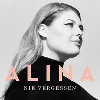 Nie vergessen MP3 Song Download by Alina (Nie vergessen) Listen 