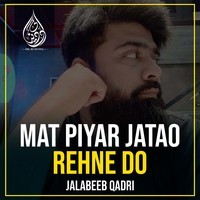 Mat Piyar Jatao Rehne Do