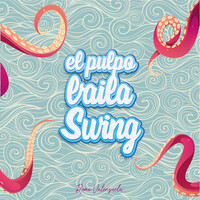 El Pulpo Baila Swing