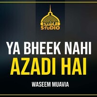 Ya Bheek Nahi Azadi Hai