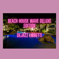 Beach House Wave (Deluxe Edition)