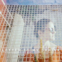 Letter to My Shrink (2024 Remix)