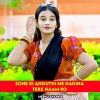 Sone Ki Anguthi Me Nagina Tere Naam Ko