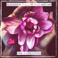 Blessings Follow You and Me