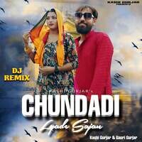 Chundadi Lyade Sajan (Dj Remix)