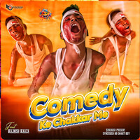 Comedy Ke Chakkar Me (Feat.Rajnish Raaza)