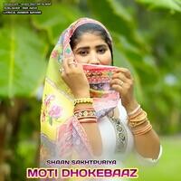 MOTI DHOKEBAAZ