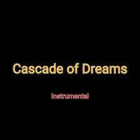 Cascade Of Dreams