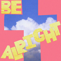 Be Alright