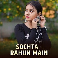 Sochta Rahun Main