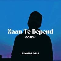 Haan Te Depend (Slowed & Reverb)