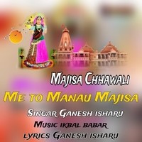 Majisa Chhawali Me To Manau Majisa