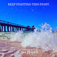 Keep Fighting This Fight