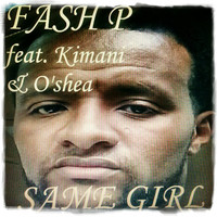 Same Girl (feat. Kimani & O'shea)