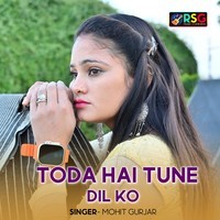 Toda Hai Tune Dil Ko