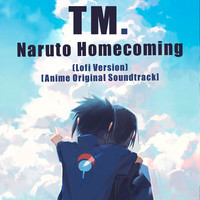 Naruto Homecoming(Lofi Version)[Anime Original Soundtrack]