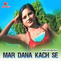 Mar Dana Kach Se