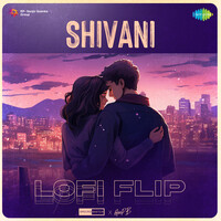 Shivani - Lofi Flip