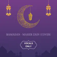 Ramadan - Maher Zain (Vocals Only Cover)