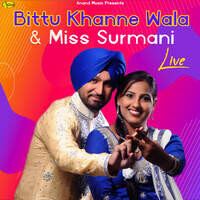 Bittu Khanne Wala & Miss Surmani Live