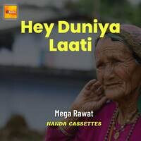 Hey Duniya Laati