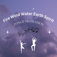 Fire Wind Water Earth Spirit - Dance Meditation