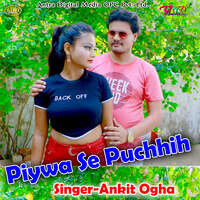 Piywa Se Puchhih