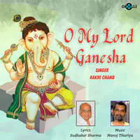 O My Lord Ganesha