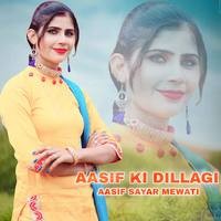 AASIF KI DILLAGI