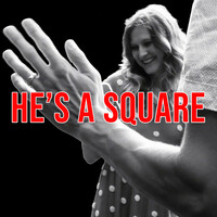 He's a Square