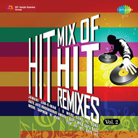 Hit Mix Of Hit Remixes Vol 2