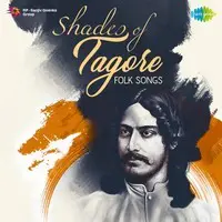Shades of Tagore - Folk Songs