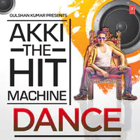Akki - The Hit Machine (Dance)