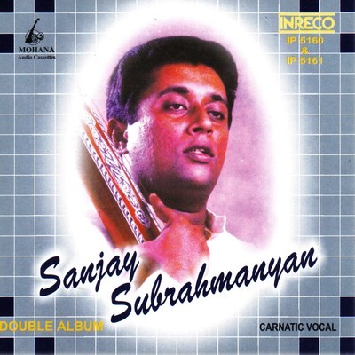 Carnatic Vocal - Sanjay Subrahmanyan - Vol-01-02 Songs Download