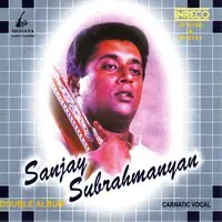 Carnatic Vocal -  Sanjay Subrahmanyan - Vol-01-02