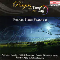 Ragas And Time Of The Day - Prahar 7 And Prahar 8
