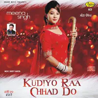 Kudiyo Raa Chhad Do