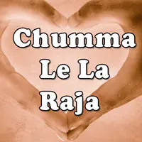 Chumma Le La Raja