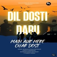 Main Aur Mere Char Dost (From "Dil Dosti Daru")