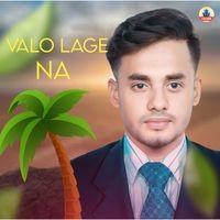 Valo Lage Na