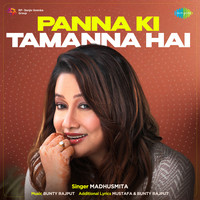 Panna Ki Tamanna Hai