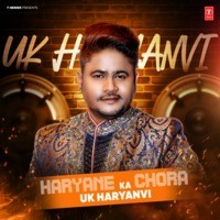 Haryane Ka Chora - Uk Haryanvi