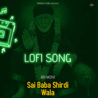 Sai Baba Shirdi Wala - Lofi Song