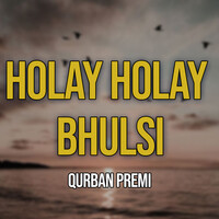 Holay Holay Bhulsi