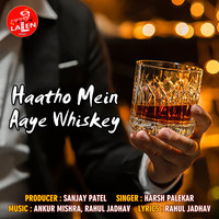 Haatho Mein Aaye Whiskey