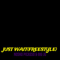 Just Wait (Freestyle)